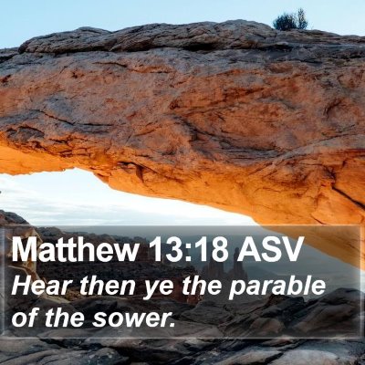 Matthew 13:18 ASV Bible Verse Image