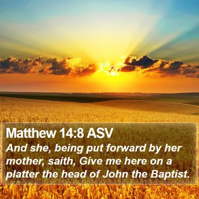 Matthew 14:8 ASV Bible Verse Image