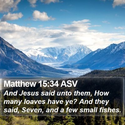 Matthew 15:34 ASV Bible Verse Image