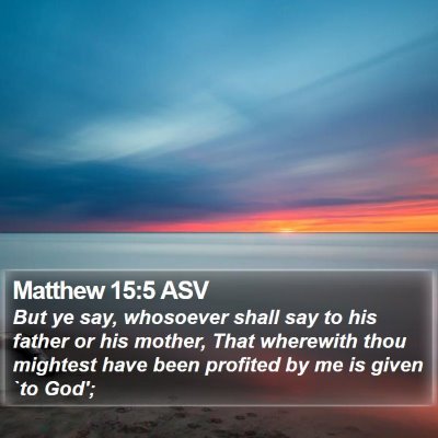 Matthew 15:5 ASV Bible Verse Image