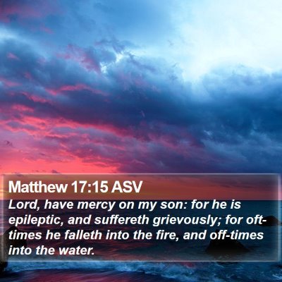 Matthew 17:15 ASV Bible Verse Image