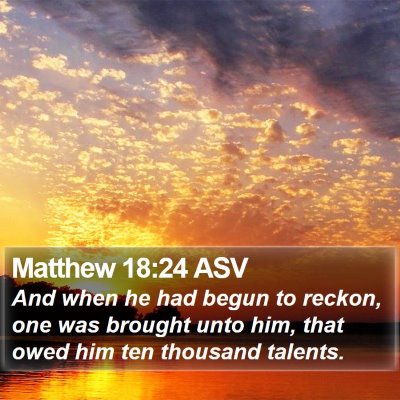 Matthew 18:24 ASV Bible Verse Image