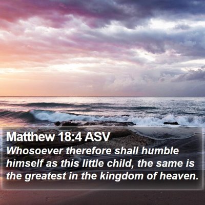Matthew 18:4 ASV Bible Verse Image