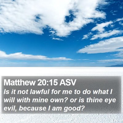 Matthew 20:15 ASV Bible Verse Image
