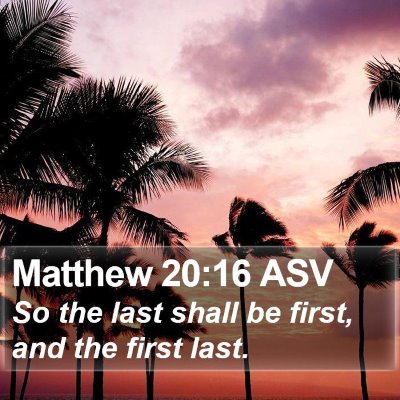 Matthew 20:16 ASV Bible Verse Image