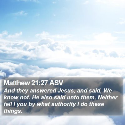 Matthew 21:27 ASV Bible Verse Image