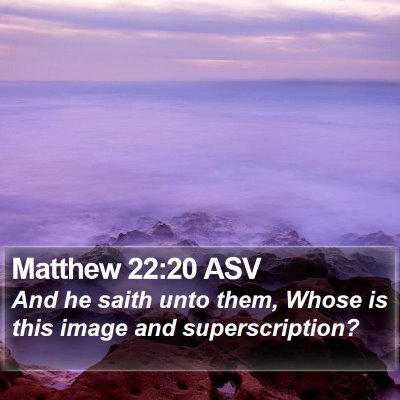Matthew 22:20 ASV Bible Verse Image