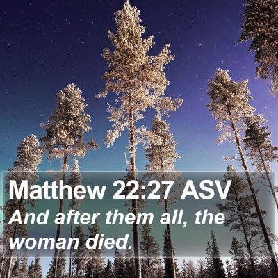 Matthew 22:27 ASV Bible Verse Image