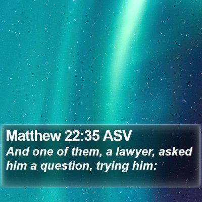 Matthew 22:35 ASV Bible Verse Image