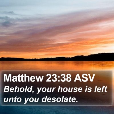 Matthew 23:38 ASV Bible Verse Image