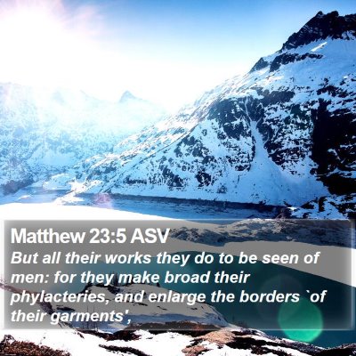 Matthew 23:5 ASV Bible Verse Image