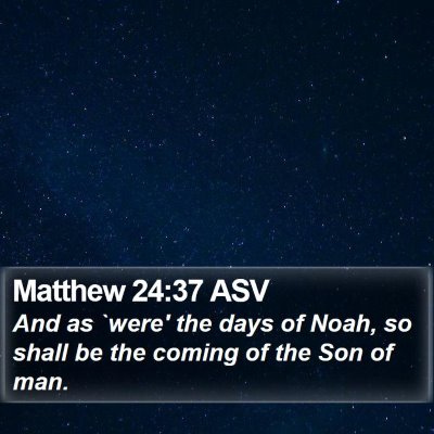 Matthew 24:37 ASV Bible Verse Image