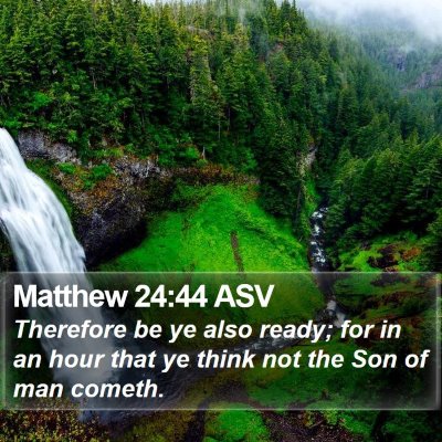 Matthew 24:44 ASV Bible Verse Image