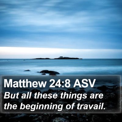 Matthew 24:8 ASV Bible Verse Image
