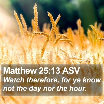 Matthew 25:13 ASV Bible Verse Image