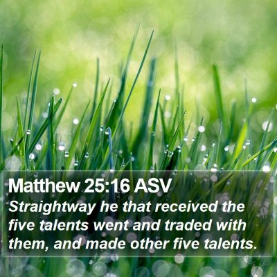 Matthew 25:16 ASV Bible Verse Image