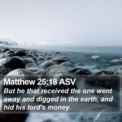 Matthew 25:18 ASV Bible Verse Image