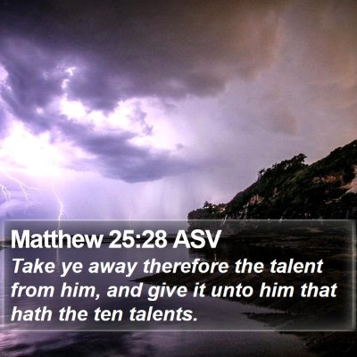 Matthew 25:28 ASV Bible Verse Image