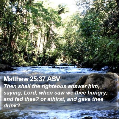 Matthew 25:37 ASV Bible Verse Image