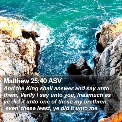 Matthew 25:40 ASV Bible Verse Image