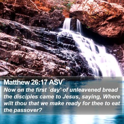 Matthew 26:17 ASV Bible Verse Image