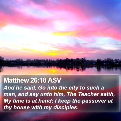 Matthew 26:18 ASV Bible Verse Image