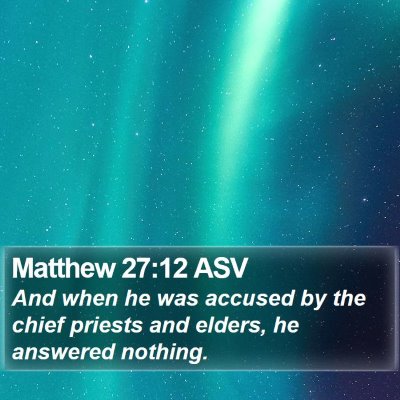 Matthew 27:12 ASV Bible Verse Image