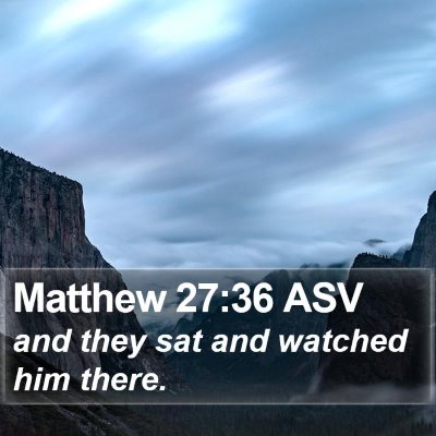Matthew 27:36 ASV Bible Verse Image