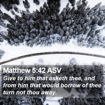 Matthew 5:42 ASV Bible Verse Image