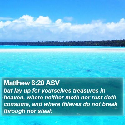 Matthew 6:20 ASV Bible Verse Image