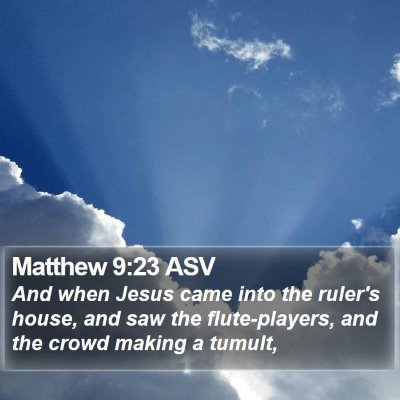 Matthew 9:23 ASV Bible Verse Image