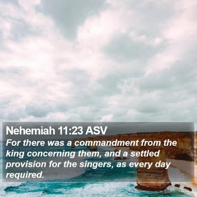 Nehemiah 11:23 ASV Bible Verse Image