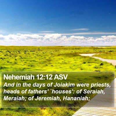 Nehemiah 12:12 ASV Bible Verse Image
