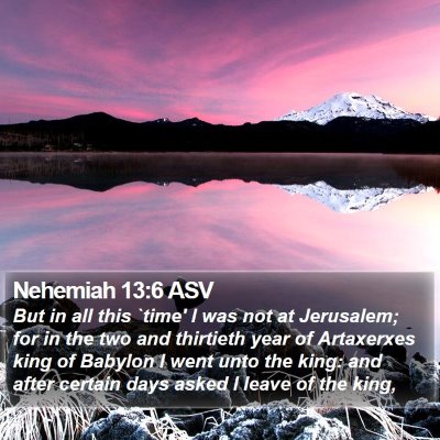 Nehemiah 13:6 ASV Bible Verse Image