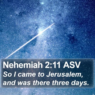 Nehemiah 2:11 ASV Bible Verse Image
