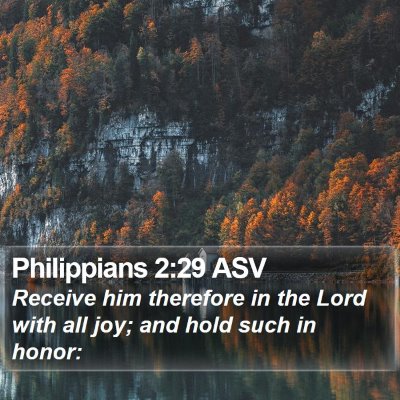 Philippians 2:29 ASV Bible Verse Image