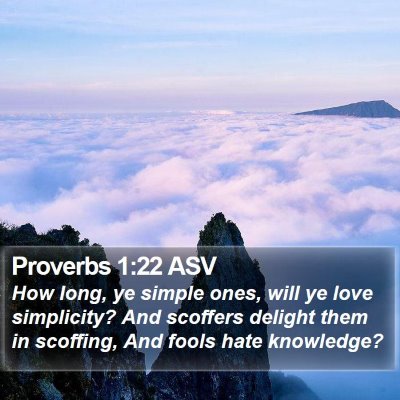 Proverbs 1:22 ASV Bible Verse Image