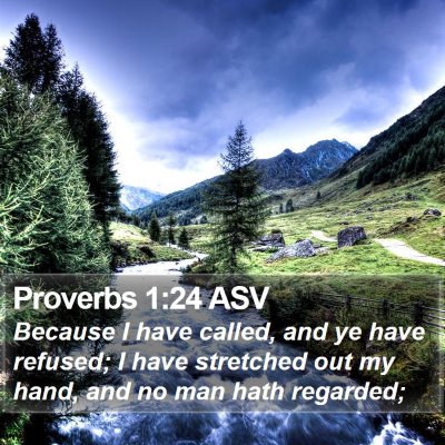 Proverbs 1:24 ASV Bible Verse Image