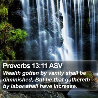 Proverbs 13:11 ASV Bible Verse Image
