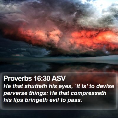 Proverbs 16:30 ASV Bible Verse Image