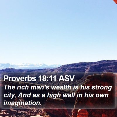 Proverbs 18:11 ASV Bible Verse Image