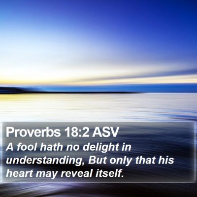 Proverbs 18:2 ASV Bible Verse Image