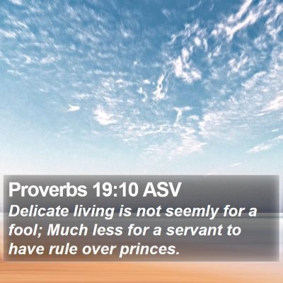 Proverbs 19:10 ASV Bible Verse Image