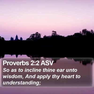 Proverbs 2:2 ASV Bible Verse Image
