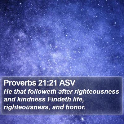 Proverbs 21:21 ASV Bible Verse Image