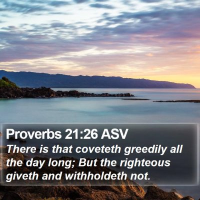 Proverbs 21:26 ASV Bible Verse Image