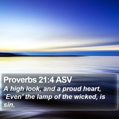 Proverbs 21:4 ASV Bible Verse Image