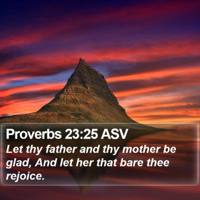 Proverbs 23:25 ASV Bible Verse Image