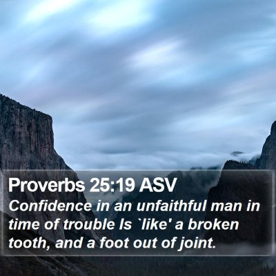 Proverbs 25:19 ASV Bible Verse Image