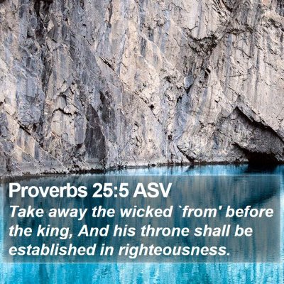 Proverbs 25:5 ASV Bible Verse Image